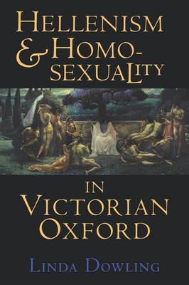 Hellenism and Homosexuality in Victorian Oxford by Linda Dowling image