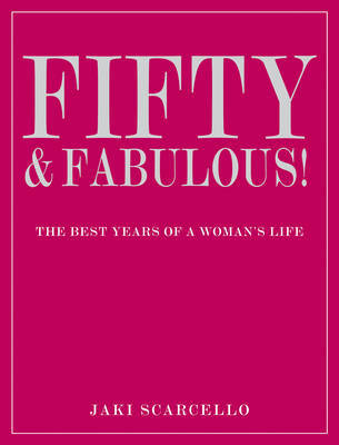 Fifty & Fabulous by Jaki Scarcello image