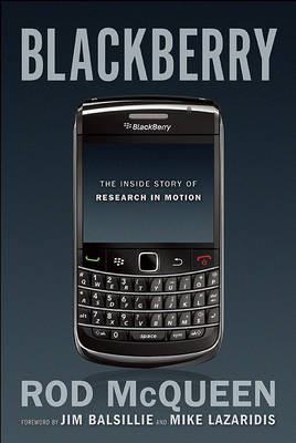 Blackberry: The Inside Story of Research in Motion by Rod McQueen image
