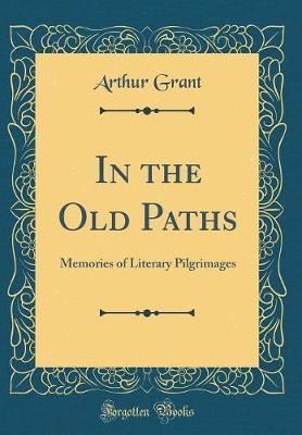 In the Old Paths by Arthur Grant image