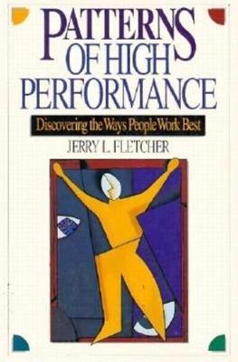 Patterns of High Performance: Discovering the Ways People Work Best by . Fletcher image