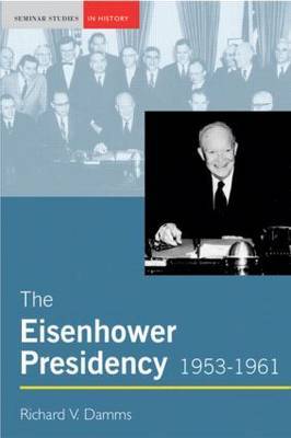 The Eisenhower Presidency, 1953-1961 by Richard Damms image