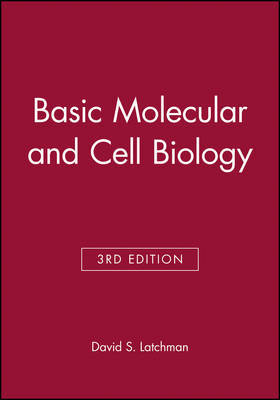 Basic Molecular and Cell Biology by David S. Latchman