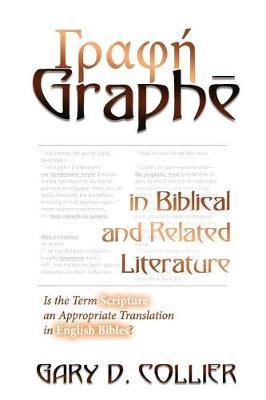 Graphe in Biblical and Related Literature by Dr Gary D Collier