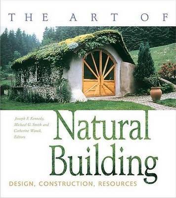 The Art of Natural Building: Design, Construction, Resources image