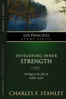 Developing Inner Strength by Charles F Stanley