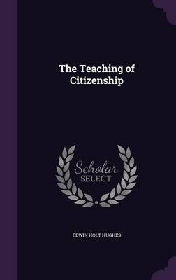 The Teaching of Citizenship by Edwin Holt Hughes image