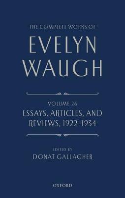 The Complete Works of Evelyn Waugh: Essays, Articles, and Reviews 1922-1934 image