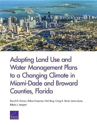 Adapting Land Use and Water Management Plans to a Changing Climate in Miami-Dade and Broward Counties, Florida by David G Groves image