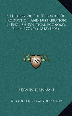 History of the Theories of Production and Distribution in English Political Economy, from 1776 to 1848 (1903) image