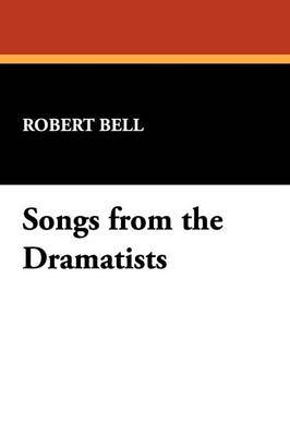 Songs from the Dramatists by Robert Bell image