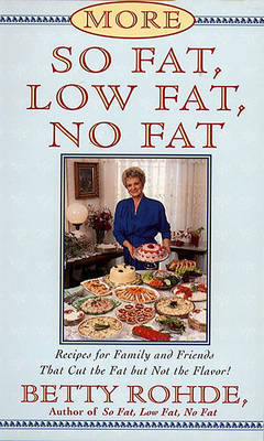 More So Fat, Low Fat, No Fat For Family and Friends by Betty Rohde image