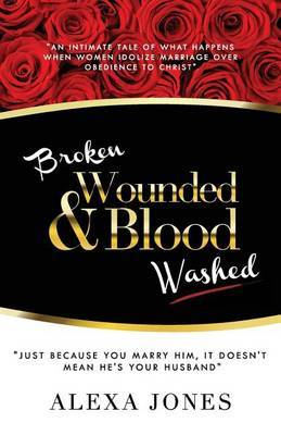 Broken, Wounded & Blood Washed by Alexa Jones image