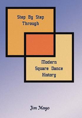 Step By Step Through Modern Square Dance History by Jim Mayo image