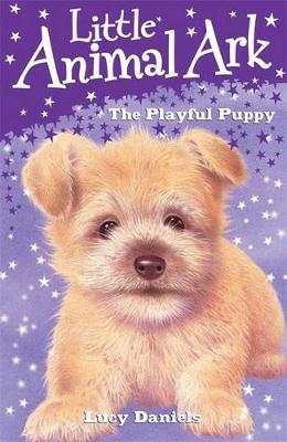 Little Animal Ark: 1: The Playful Puppy by Lucy Daniels