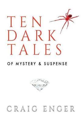 Ten Dark Tales of Mystery & Suspense by Craig Enger image