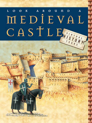 Look Around a Medieval Castle on Hardback by Claire Hibbert