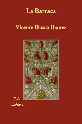 La Barraca on Paperback by Vicente Blasco Ib'anez