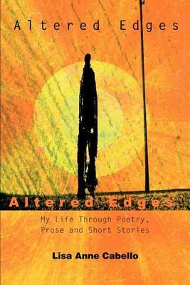 Altered Edges: My Life Through Poetry, Prose and Short Stories by LisaC image