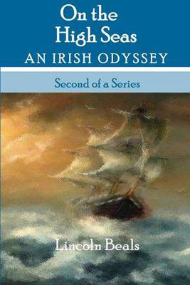 On the High Seas: An Irish Odyssey by MR Lincoln Beals image