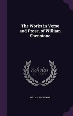 The Works in Verse and Prose, of William Shenstone by William Shenstone image
