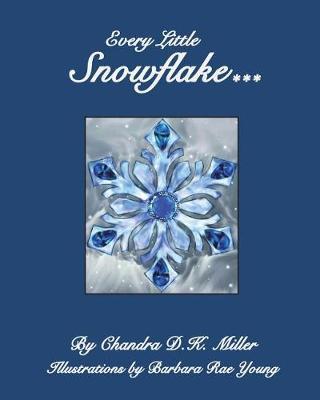 Every Little Snowflake by Chandra D K Miller image