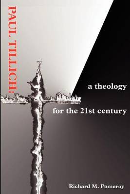 Paul Tillich: A Theology for the 21st Century by Richard M. Pomeroy image