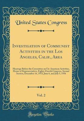 Investigation of Communist Activities in the Los Angeles, Calif., Area, Vol. 2 by United States Congress image