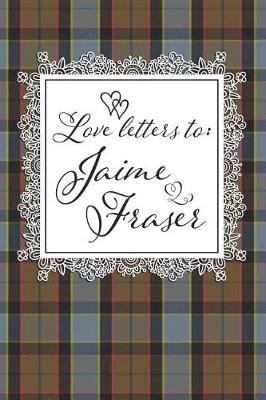 Love Letters To Jaime Fraser image