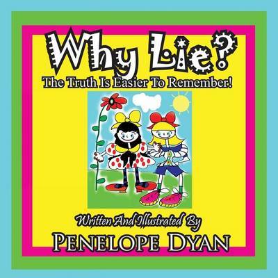 Why Lie? the Truth Is Easier to Remember! by Penelope Dyan image