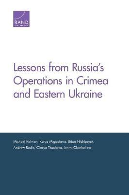 Lessons from Russia's Operations in Crimea and Eastern Ukraine by Michael Kofman