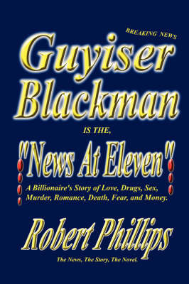 Guyiser Blackman Is the News at Eleven by Professor Robert Phillips image