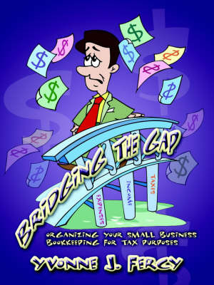 Bridging the Gap: Organizing Your Small Business Bookkeeping for Tax Purposes by Yvonne Fercy image