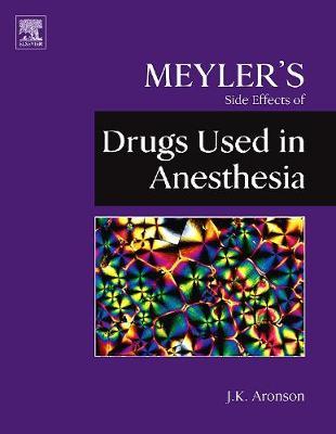 Meyler's Side Effects of Drugs Used in Anesthesia by Jeffrey K Aronson image