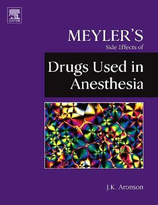 Meyler's Side Effects of Drugs Used in Anesthesia on Hardback by Jeffrey K Aronson