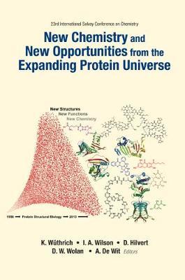 New Chemistry And New Opportunities From The Expanding Protein Universe - Proceedings Of The 23rd International Solvay Conference On Chemistry on Hardback