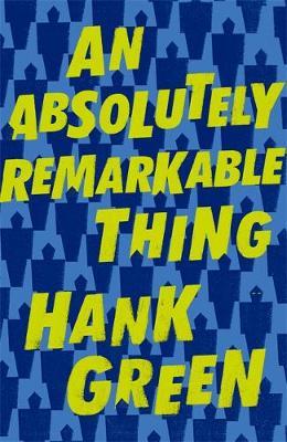 An Absolutely Remarkable Thing on Hardback by Hank Green