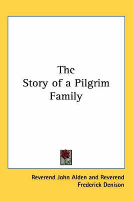 The Story of a Pilgrim Family by Reverend John Alden image