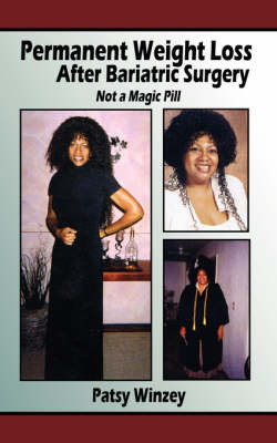 Permanent Weight Loss After Bariactric Surgery: Not a Magic Pill on Paperback by Patsy Winzey