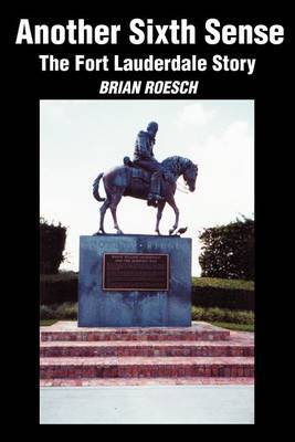 Another Sixth Sense: The Fort Lauderdale Story by BRIAN KEITH ROESCH image