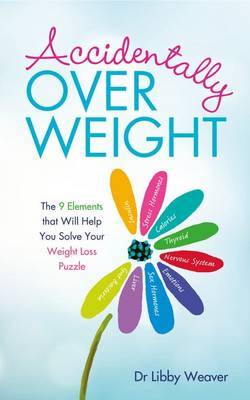 Accidentally Overweight by Libby Weaver