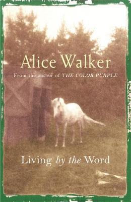 Alice Walker: Living by the Word by Alice Walker image