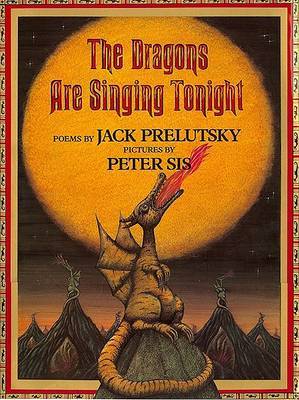 The Dragons are Singing Tonight by Jack Prelutsky image