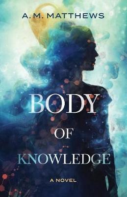 Body of Knowledge by A.M. Matthews image
