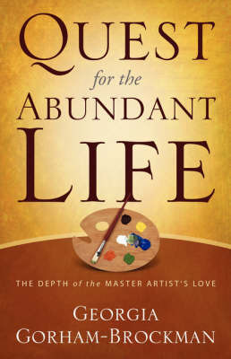 Quest for the Abundant Life by Georgia Gorham-Brockman image
