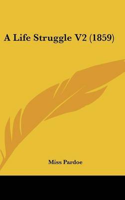 A Life Struggle V2 (1859) by Miss Pardoe image