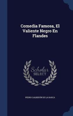 Comedia Famosa, El Valiente Negro En Flandes image
