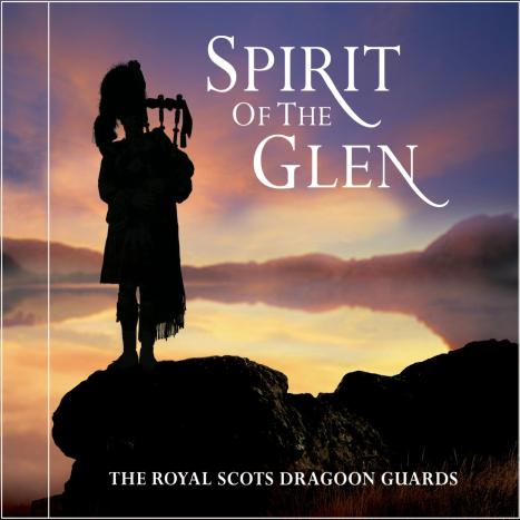 Spirit Of The Glen on CD by The Royal Scots Dragoon Guards