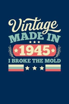 Vintage Made In 1945 I Broke The Mold by Vintage Birthday Press image
