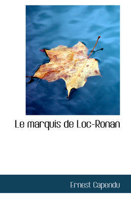 Le Marquis de Loc-Ronan by Ernest Capendu image